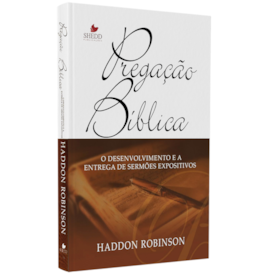Pregação Bíblica | Haddon W. Robinson