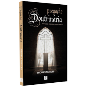 Pregação Doutrinária | Thomas Nettles