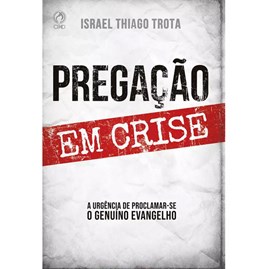 Pregação em Crise | Israel Thiago Trota