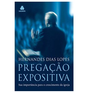 Pregação Expositiva | Hernandes Dias Lopes