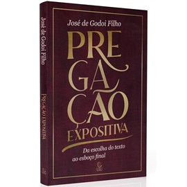 Pregação Expositiva | José de Godoi Filho