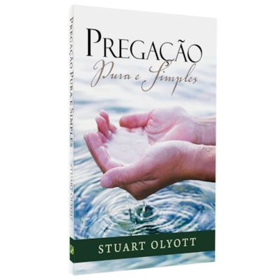 Pregação Pura E Simples | Stuart Olyott