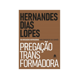 Segunda imagem do produto Pregação Transformadora | Hernandes Dias Lopes