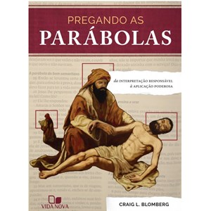 Pregando as parábolas | Craig L. Blomberg