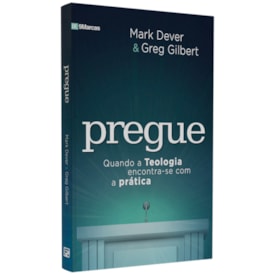 Pregue | Mark Dever & Greg Gilbert