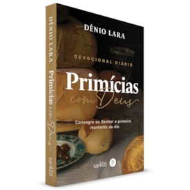  Primicias Com Deus | Devocional Diário | Dênio Lara