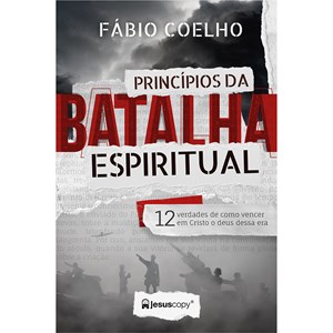 Princípios da Batalha Espiritual | Fabio Coelho