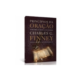 Princípios da Oração | Charles G. Finney