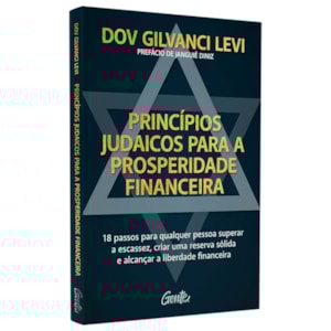 Princípios Judaicos Para a Prosperidade Financeira | Dov Gilvanci Levi