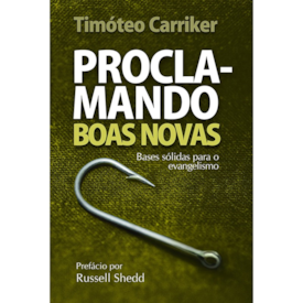 Proclamando Boas Novas | Timóteo Carriker