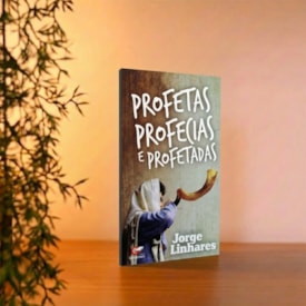 Segunda imagem do produto Profetas Profecias e Profetadas | Jorge Linhares
