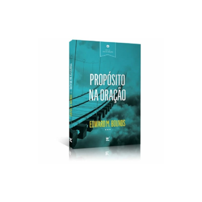 Segunda imagem do produto Propósito na Oração | Edward M. Bounds