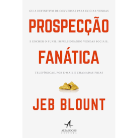 Prospecção Fanática | Jeb Blount
