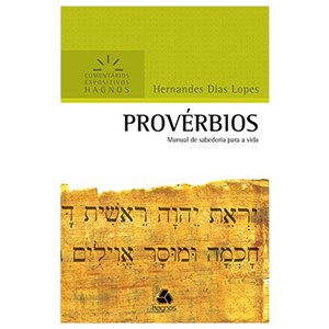 Provérbios | Comentários Expositivo | Hernandes Dias Lopes