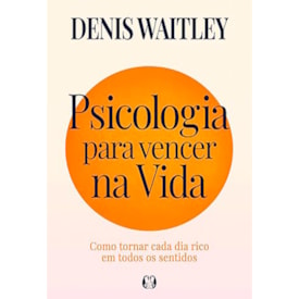 Psicologia Para Vencer na Vida | Denis Waitley