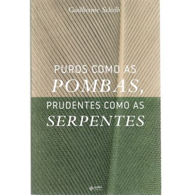 Segunda imagem do produto Puros Como as Pombas, Prudentes Como as Serpentes | Guilherme Schelb