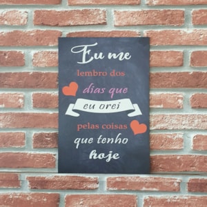 Quadro MDF Eu Me Lembro dos Dias que Orei | A4 | UV