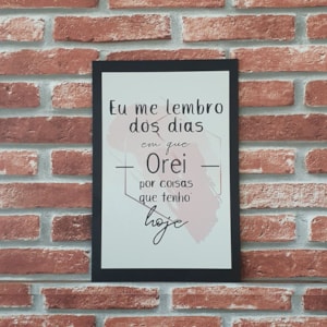 Quadro MDF Eu me lembro dos dias que orei moldura | A4 | UV
