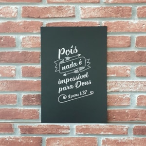 Quadro MDF Pois Nada é Impossível para Deus Preto | A4 | UV
