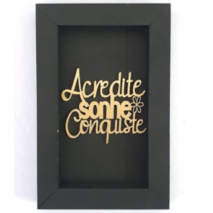 Quadro Moldura Acredite Sonhe Conquiste | Dourado