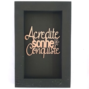 Quadro Moldura Acredite Sonhe Conquiste | Rosê