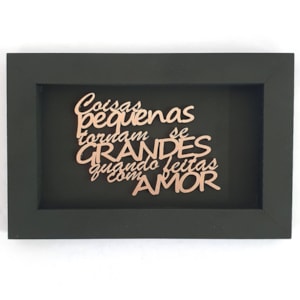 Quadro Moldura Coisas pequena tornam-se grandes | Rosê