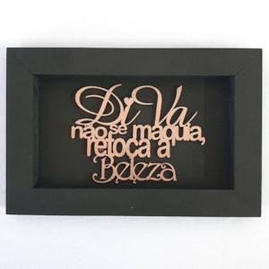 Quadro Moldura Diva não se maquia |Rose