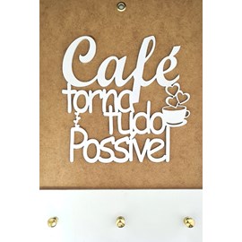 Quadro Porta Chaves | Café torna tudo possível | Branco