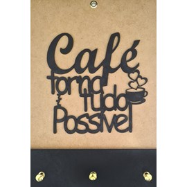 Quadro Porta Chaves | Café torna tudo possível | Preto