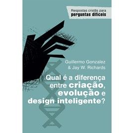 Qual é a diferença entre criação, evolução e design inteligente? | Guillermo Gonzalez