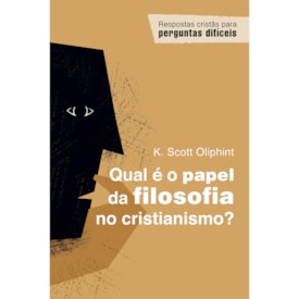 Qual é o papel da filosofia no cristianismo? | K Scott Oliphint