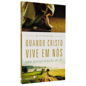 Segunda imagem do produto Quando Cristo Vive em Nós | Justo González