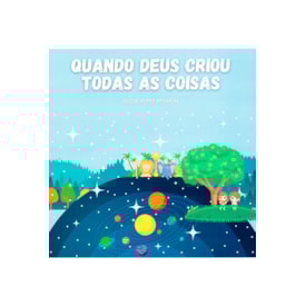 Quando Deus Criou Todas as Coisas | Agda Yumy Amaral