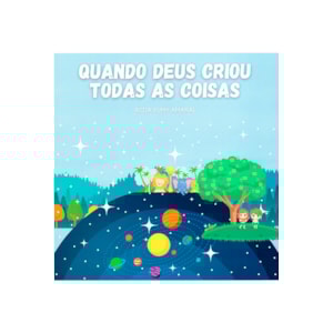 Quando Deus Criou Todas as Coisas | Agda Yumy Amaral