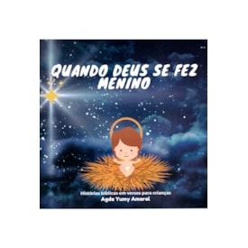 Quando Deus se Fez Menino | Agda Yumy Amaral