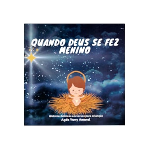 Quando Deus se Fez Menino | Agda Yumy Amaral