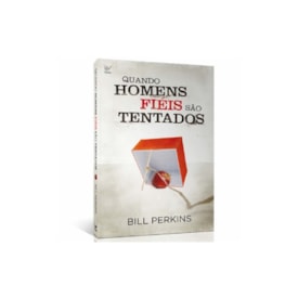 Quando Homens Fieis São Tentados | Bill Perkins