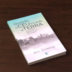 Segunda imagem do produto Quando o Céu Invade a Terra | Bill Johnson