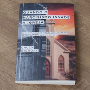 Quando o Narcisismo Invade a Igreja | Chuck DeGroat