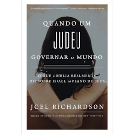 Quando um Judeu Governar o Mundo | Joel Richardson