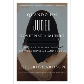 Quando um Judeu Governar o Mundo | Joel Richardson