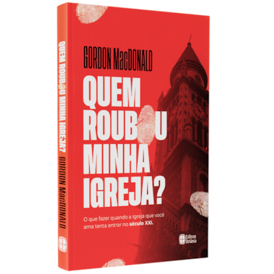 Quem Roubou a Minha Igreja? | Gordon MacDonald