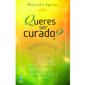 Queres ser curado? | Marcelo Aguiar