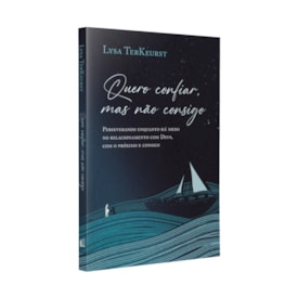 Segunda imagem do produto Quero Confiar, Mas Não Consigo | Lysa Terkeurst