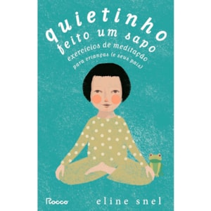 Quietinho Feito Um Sapo | Eline Snel