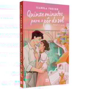 Quinze Minutos Para o Pôr do Sol | Isabela Freixo
