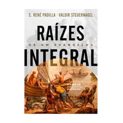 Segunda imagem do produto Raízes de um Evangelho Integral | C. René Padilla e Valdir Steuernagel