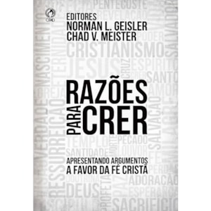 Razões para Crer | Norman L. Geisler, Chad V. Meister