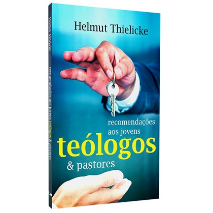 Recomendações aos Jovens Teólogos | Helmut Thielicke