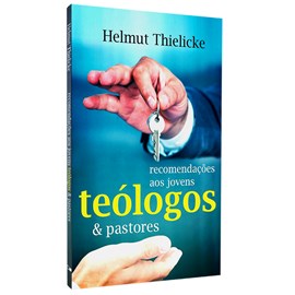Recomendações aos Jovens Teólogos | Helmut Thielicke